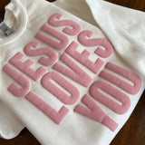 Jesus Loves You  White Sweatshirt with Pink Lettering